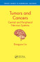 Tumors and Cancers (Central and Peripheral Nervous Systems) by Dongyou Liu, 9781498729697