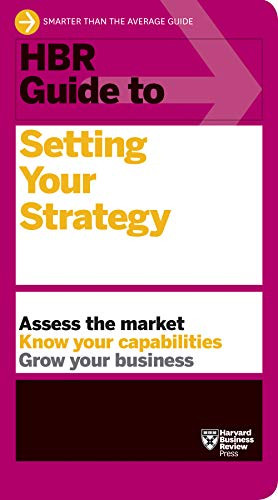 HBR Guide to Setting Your Strategy by Harvard Business Review, 9781633698925