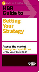 HBR Guide to Setting Your Strategy - 9781633698949 by Harvard Business Review, 9781633698949