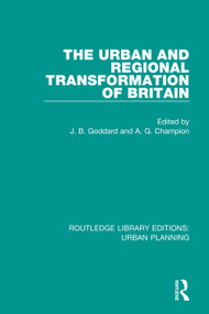 The Urban and Regional Transformation of Britain by John Goddard, Anthony Champion, 9781138480490