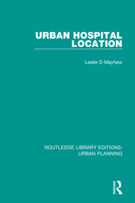 Urban Hospital Location - 9781138490079 by Leslie D Mayhew, 9781138490079