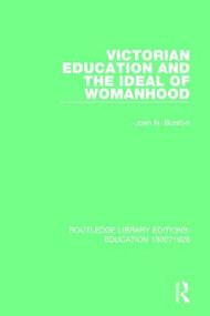 Victorian Education and the Ideal of Womanhood - 9781138215238 by Joan N. Burstyn, 9781138215238