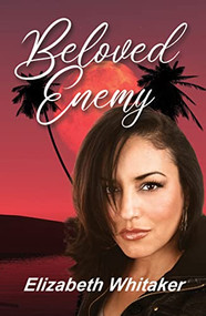 Beloved Enemy - 9781642473773 by Elizabeth Whitaker, 9781642473773