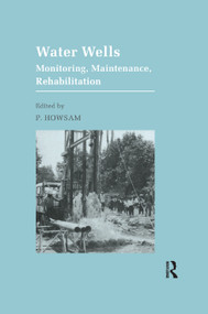 Water Wells - Monitoring, Maintenance, Rehabilitation by P. Howsam, 9780367863500