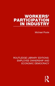 Workers' Participation in Industry - 9781138307773 by Michael Poole, 9781138307773