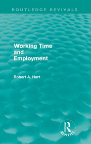 Working Time and Employment (Routledge Revivals) by Bob Hart, 9780415590037