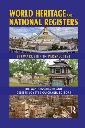 World Heritage and National Registers (Stewardship in Perspective) by Thomas R. Gensheimer, Celeste Lovette Guichard, 9781138518056