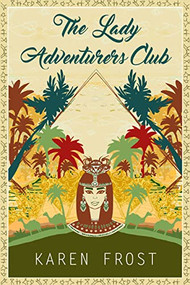 The Lady Adventurers Club by Karen Frost, 9781642474145