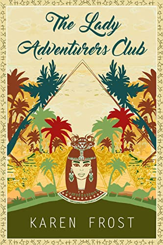 The Lady Adventurers Club by Karen Frost, 9781642474145