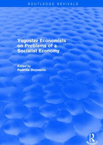 Yugoslav Economists on Problems of a Socialist Economy by Radmila Stojanovic, 9781138037779