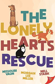 The Lonely Hearts Rescue by Missouri Vaun, Morgan Lee Miller, Nell Stark, 9781636792316