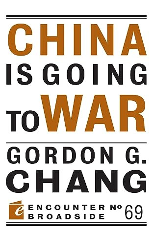 China is Going to War by Gordon G. Chang, 9781641773713