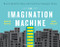 The Imagination Machine (How to Spark New Ideas and Create Your Company's Future) by Martin Reeves, Jack Fuller, 9781647820862