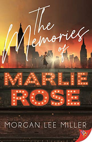 The Memories of Marlie Rose by Morgan Lee Miller, 9781636793474