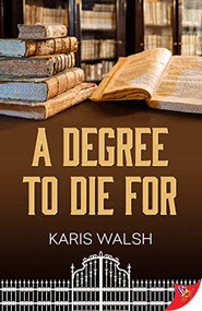 A Degree to Die For by Karis Walsh, 9781636793658