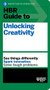 HBR Guide to Unlocking Creativity by Harvard Business Review, 9781647825065