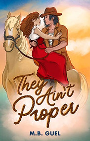 They Ain't Proper by M.B. Guel, 9781642474824