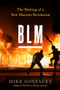 BLM (The Making of a New Marxist Revolution) by Mike Gonzalez, 9781641772235