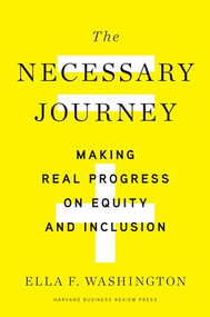 The Necessary Journey (Making Real Progress on Equity and Inclusion) by Ella F. Washington, 9781647821289