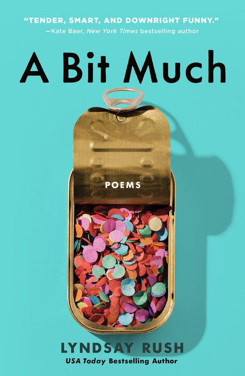 A Bit Much (Poems) by Lyndsay Rush, 9781250323460