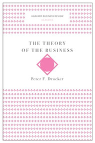 The Theory of the Business (Harvard Business Review Classics) by Peter F. Drucker, 9781633692527
