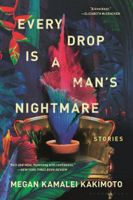 Every Drop Is a Man's Nightmare - 9781639734634 by Megan Kamalei Kakimoto, 9781639734634
