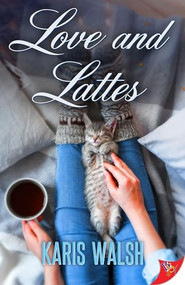 Love and Lattes by Karis Walsh, 9781636792903