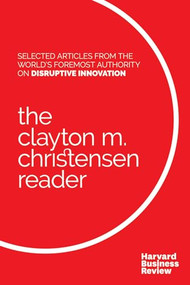 The Clayton M. Christensen Reader - 9781633694798 by Clayton M. Christensen, Harvard Business Review, 9781633694798