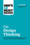 HBR's 10 Must Reads on Design Thinking (with featured article "Design Thinking" By Tim Brown) by Harvard Business Review, Tim Brown, Clayton M. Christensen, Indra Nooyi, Vijay Govindarajan, 9781633698802