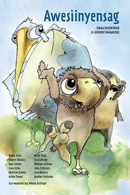 Awesiinyensag (Dibaajimowinan Ji-Gikinoo'amaageng) (Ojibwa Edition) by Anton Treuer, Wesley Ballinger, 9781681342207
