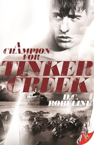 A Champion for Tinker Creek by D.C. Robeline, 9781636792132