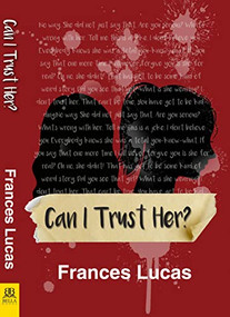 Can I Trust Her? by Frances Lucas, 9781642473964