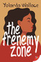 The Frenemy Zone by Yolanda Wallace, 9781636792491