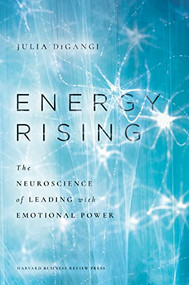 Energy Rising (The Neuroscience of Leading with Emotional Power) by Julia DiGangi, 9781647823450