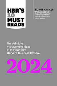 HBR's 10 Must Reads 2024 by Harvard Business Review, Marco Iansiti, Satya Nadella, Lynda Gratton, Ella F. Washington, 9781647825782