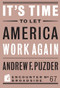 It's Time to Let America Work Again by Andrew F. Puzder, 9781641771627