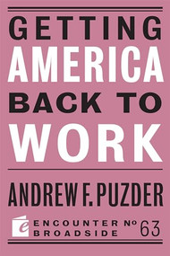 Getting America Back to Work by Andrew F. Puzder, 9781641771559