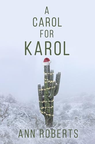 A Carol for Karol by Ann Roberts, 9781642475005