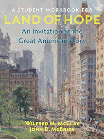 A Student Workbook for Land of Hope (An Invitation to the Great American Story) by Wilfred M. McClay, John McBride, 9781641771894