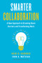 Smarter Collaboration (A New Approach to Breaking Down Barriers and Transforming Work) by Heidi K. Gardner, Ivan A. Matviak, 9781647822743