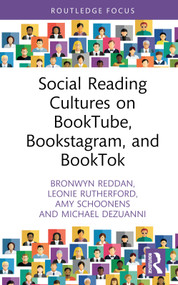 Social Reading Cultures on BookTube, Bookstagram, and BookTok by Bronwyn Reddan, Leonie Rutherford, Amy Schoonens, Michael Dezuanni, 9781032603230