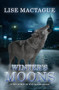 Winter's Moons by Lise MacTague, 9781642474183