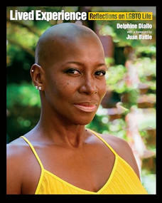 Lived Experience (Reflections on LGBTQ Life) by Delphine Diallo, 9781620975800
