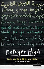 Refugee High (Coming of Age in America) - 9781620978320 by Elly Fishman, 9781620978320