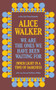 We Are the Ones We Have Been Waiting For (Inner Light in a Time of Darkness) by Alice Walker, Rebecca Walker, 9781620976739
