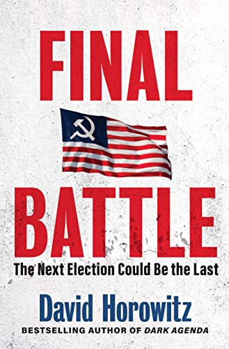 Final Battle (The Next Election Could Be the Last) by David Horowitz, 9781630062248