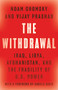 The Withdrawal (Iraq, Libya, Afghanistan, and the Fragility of U.S. Power) by Noam Chomsky, Vijay Prashad, Angela Y. Davis, 9781620977606
