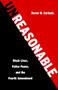 Unreasonable (Black Lives, Police Power, and the Fourth Amendment) by Devon W. Carbado, 9781620974247