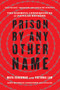 Prison by Any Other Name (The Harmful Consequences of Popular Reforms) - 9781620976975 by Maya Schenwar, Victoria Law, Michelle Alexander, 9781620976975