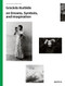 Graciela Iturbide on Dreams, Symbols, and Imagination by Graciela Iturbide, Graciela Iturbide, Alfonso Morales Carrillo, Mauricio Maillé, Alfonso Morales Carrillo, 9781597113700